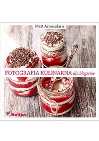 Fotografia kulinarna dla blogerów - Matt Armendariz - ebook