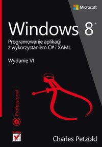 Windows 8. Programowanie aplikacji z wykorzystaniem C# i XAML - Charles Petzold - ebook