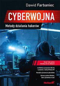 Cyberwojna. Metody działania hakerów - Dawid Farbaniec - ebook
