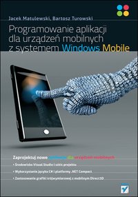 Programowanie aplikacji dla urządzeń mobilnych z systemem Windows Mobile - Jacek Matulewski - ebook