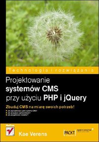 Projektowanie systemów CMS przy użyciu PHP i jQuery - Kae Verens - ebook