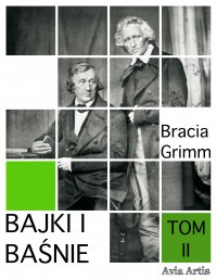 Bajki i baśnie. Tom II - Bracia Grimm - ebook