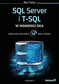 SQL Server i T-SQL w mgnieniu oka. Wydanie II - Ben Forta - ebook