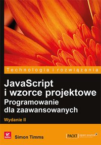 JavaScript i wzorce projektowe. Programowanie dla zaawansowanych. Wydanie II - Simon Timms - ebook