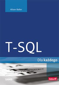 T-SQL dla każdego - Alison Balter - ebook