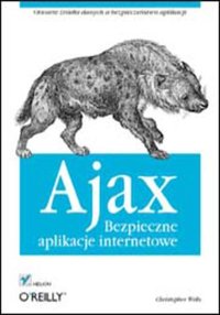 Ajax. Bezpieczne aplikacje internetowe - Christopher Wells - ebook