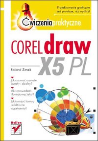 CorelDRAW X5 PL. Ćwiczenia praktyczne - Roland Zimek - ebook