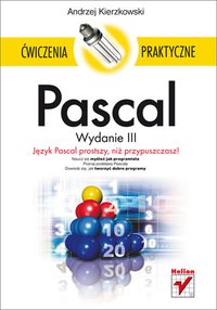 Pascal. Ćwiczenia praktyczne. Wydanie III - Andrzej Kierzkowski - ebook