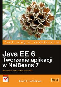 Java EE 6. Tworzenie aplikacji w NetBeans 7 - David R. Heffelfinger - ebook