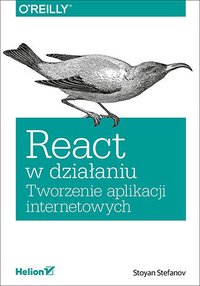 React w działaniu. Tworzenie aplikacji internetowych - Stoyan Stefanov - ebook