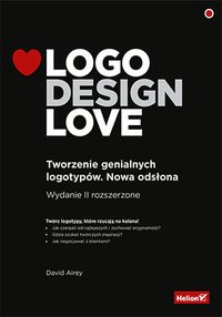 Logo Design Love. Tworzenie genialnych logotypów. Nowa odsłona - David Airey - ebook