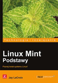 Linux Mint. Podstawy - Jay LaCroix - ebook