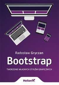 Bootstrap. Tworzenie własnych stylów graficznych - Radosław Gryczan - ebook