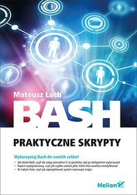 Bash. Praktyczne skrypty - Mateusz Lach - ebook