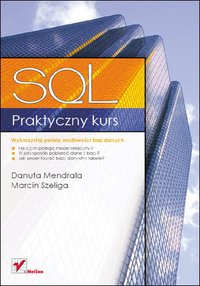 Praktyczny kurs SQL - Danuta Mendrala - ebook