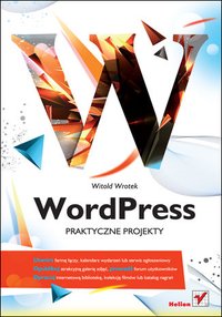 WordPress. Praktyczne projekty - Witold Wrotek - ebook