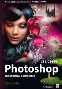 Photoshop CS6/CS6 PL. Nieoficjalny podręcznik - Lesa Snider - ebook
