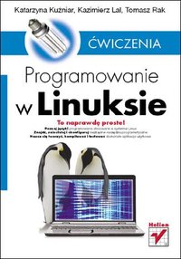 Programowanie w Linuksie. Ćwiczenia - Katarzyna Kuźniar - ebook