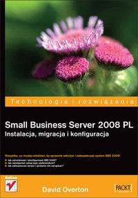Small Business Server 2008 PL. Instalacja, migracja i konfiguracja