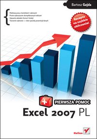Excel 2007 PL. Pierwsza pomoc - Bartosz Gajda - ebook