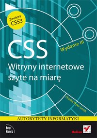 CSS. Witryny internetowe szyte na miarę. Autorytety informatyki. Wydanie III - Charles Wyke-Smith - ebook