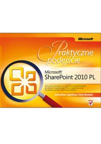 Microsoft SharePoint 2010 PL. Praktyczne podejście - Johnathan Lightfoot - ebook