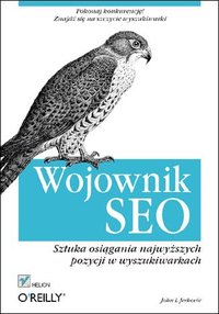 Wojownik SEO. Sztuka osiągania najwyższych pozycji w wyszukiwarkach - John I Jerkovic - ebook
