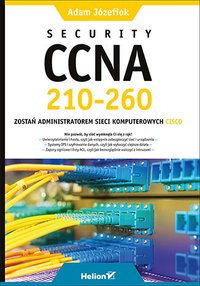 Security CCNA 210-260. Zostań administratorem sieci komputerowych Cisco - Adam Józefiok - ebook