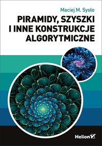 Piramidy, szyszki i inne konstrukcje algorytmiczne - Maciej Sysło - ebook