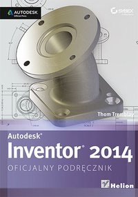 Autodesk Inventor 2014. Oficjalny podręcznik - Thom Tremblay - ebook