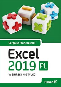 Excel 2019 PL w biurze i nie tylko - Sergiusz Flanczewski - ebook