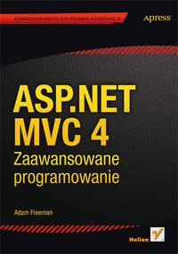 ASP.NET MVC 4. Zaawansowane programowanie - Adam Freeman - ebook