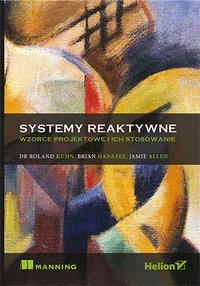 Systemy reaktywne. Wzorce projektowe i ich stosowanie - Roland Kuhn Dr. - ebook