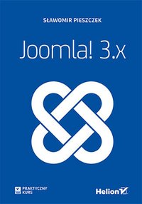 Joomla! 3.x. Praktyczny kurs - Sławomir Pieszczek - ebook