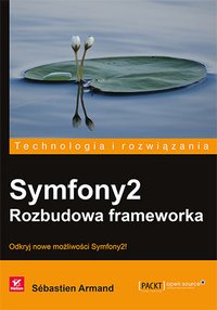Symfony2. Rozbudowa frameworka - Sébastien Armand - ebook