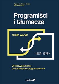 Programiści i tłumacze. Wprowadzenie do lokalizacji oprogramowania - Agenor Hofmann-Delbor - ebook