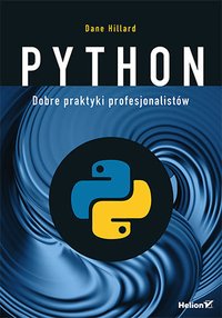 Python. Dobre praktyki profesjonalistów - Dane Hillard - ebook