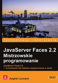 JavaServer Faces 2.2. Mistrzowskie programowanie - Anghel Leonard - ebook