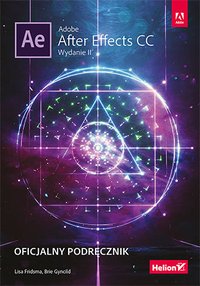 Adobe After Effects CC. Oficjalny podręcznik. Wydanie II - Lisa Fridsma - ebook