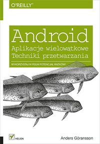 Android. Aplikacje wielowątkowe. Techniki przetwarzania - Anders Göransson - ebook