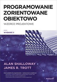 Programowanie zorientowane obiektowo. Wzorce projektowe. Wydanie II - Alan Shalloway - ebook