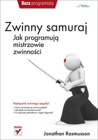 Zwinny samuraj. Jak programują mistrzowie zwinności - Jonathan Rasmusson - ebook