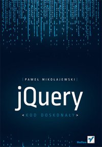 jQuery. Kod doskonały - Paweł Mikołajewski - ebook