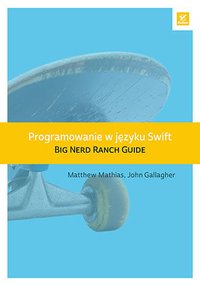 Programowanie w języku Swift. Big Nerd Ranch Guide - Matthew Mathias - ebook