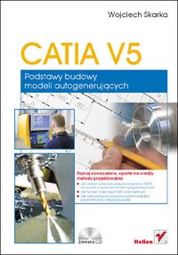 CATIA V5. Podstawy budowy modeli autogenerujących - Wojciech Skarka - ebook