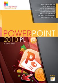PowerPoint 2010 PL. Ilustrowany przewodnik - Roland Zimek - ebook