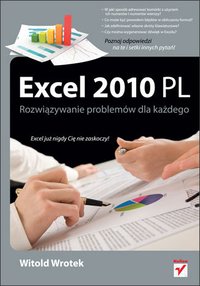 Excel 2010 PL. Rozwiązywanie problemów dla każdego - Witold Wrotek - ebook