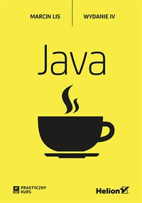 Java. Praktyczny kurs. Wydanie IV - Marcin Lis - ebook