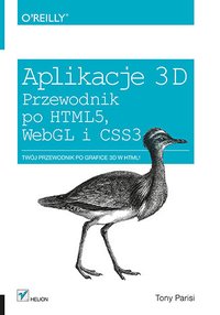 Aplikacje 3D. Przewodnik po HTML5, WebGL i CSS3 - Tony Parisi - ebook