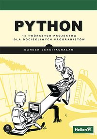 Python. 14 twórczych projektów dla dociekliwych programistów - Mahesh Venkitachalam - ebook